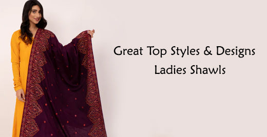 Great Top Styles & Designs Of Ladies Shawls Await You!
